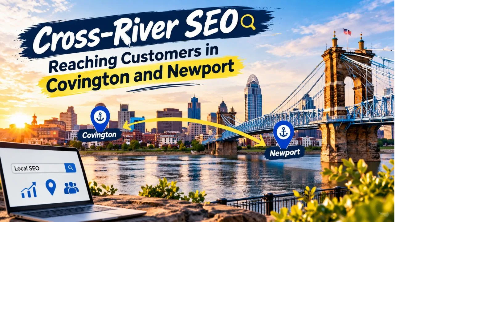 Cross-River SEO: Reaching Customers in Covington and Newport